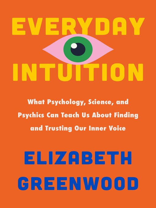 Title details for Everyday Intuition by Elizabeth Greenwood - Available